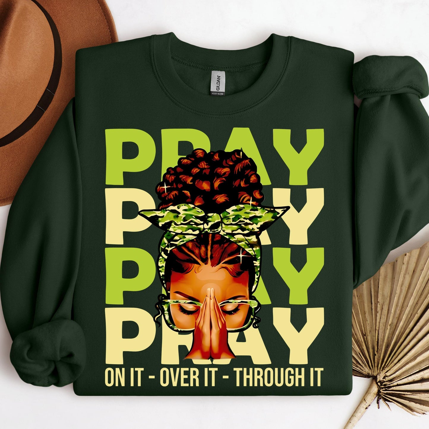 Pray For It On It Over It Through It 18