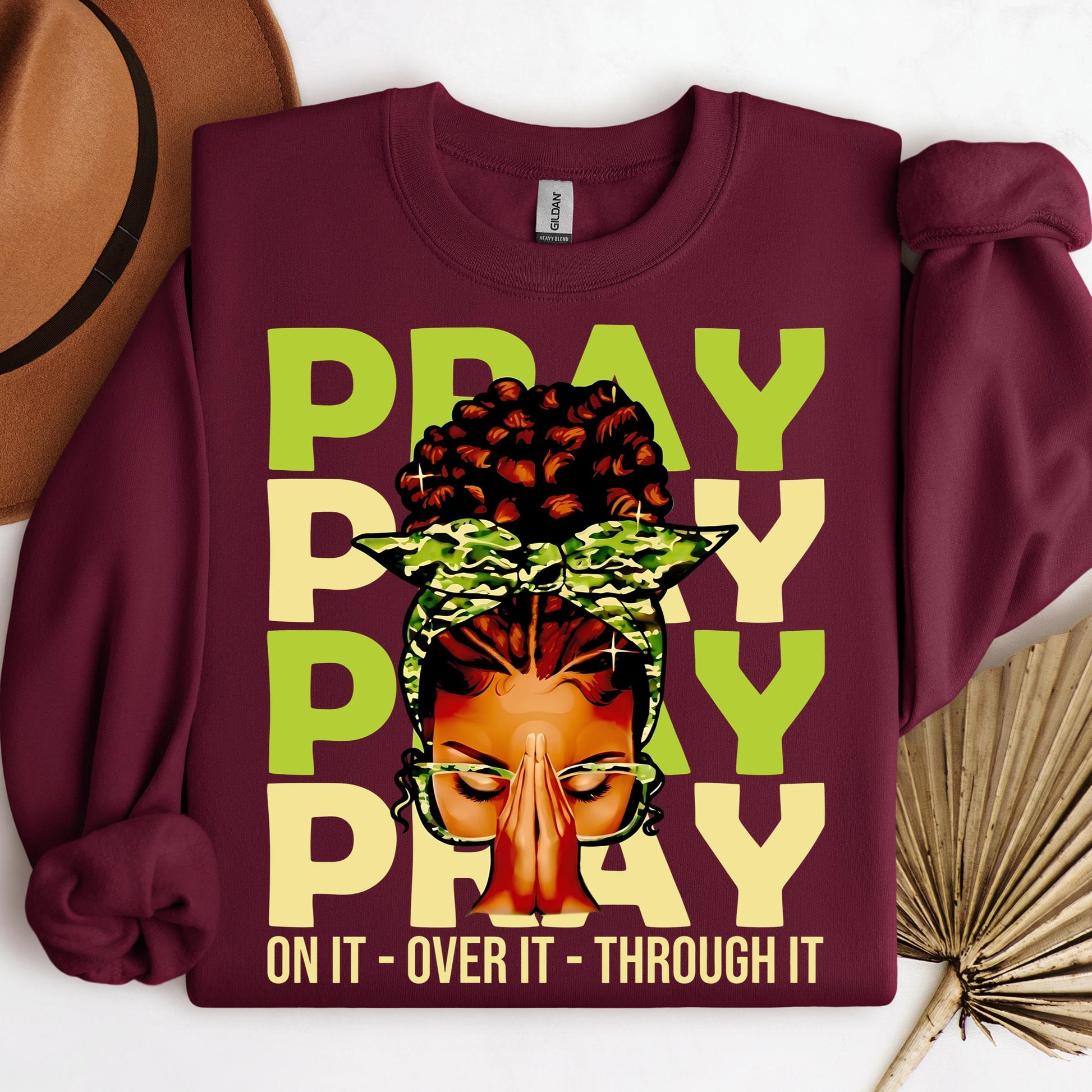 Pray For It On It Over It Through It 18