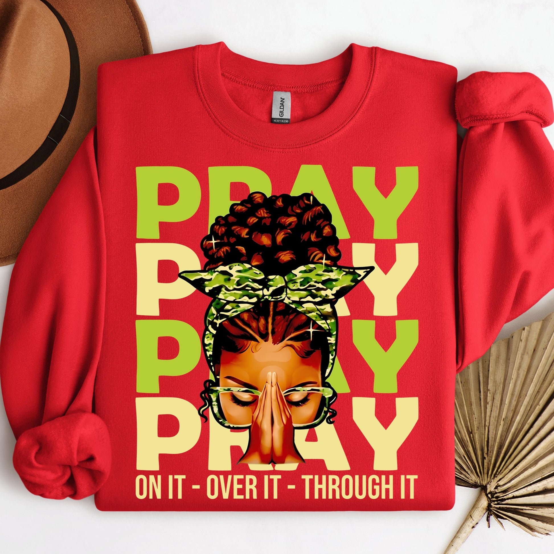 Pray For It On It Over It Through It 18