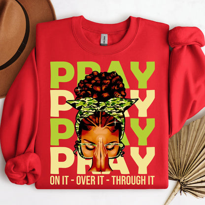 Pray For It On It Over It Through It 18