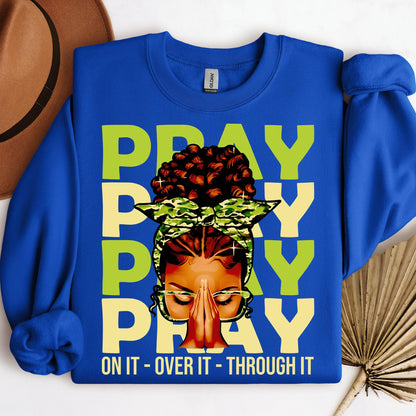 Pray For It On It Over It Through It 18