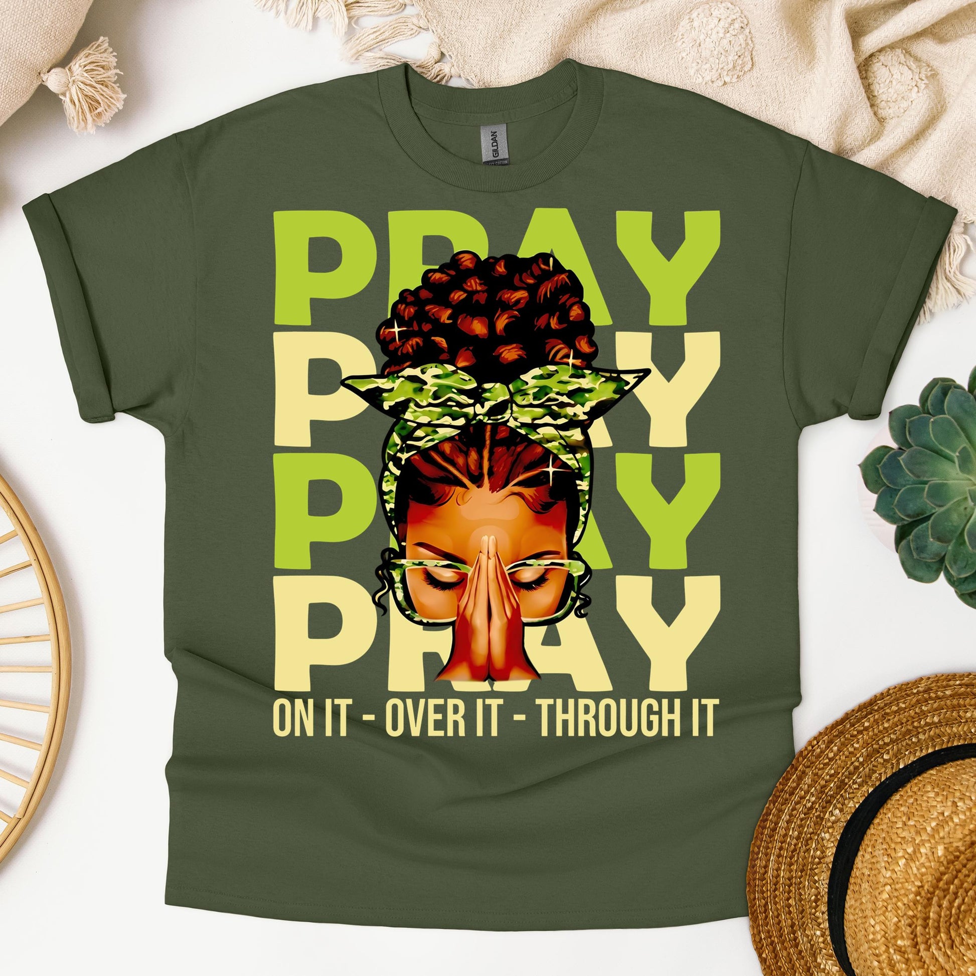 Pray For It On It Over It Through It 18