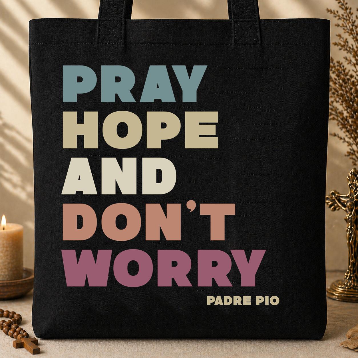 Pray Hope And Don_t Worry Padre Pio 01
