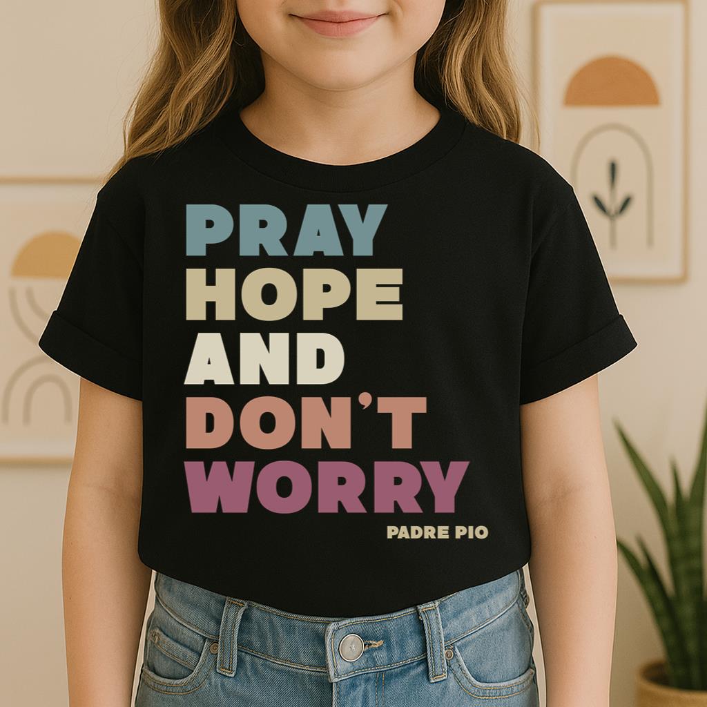 Pray Hope And Don_t Worry Padre Pio 01