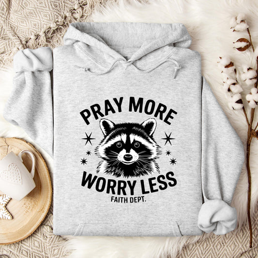 Pray More Worry Less Faith Dept Hoodie