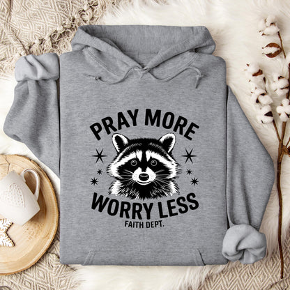Pray More Worry Less Faith Dept Hoodie