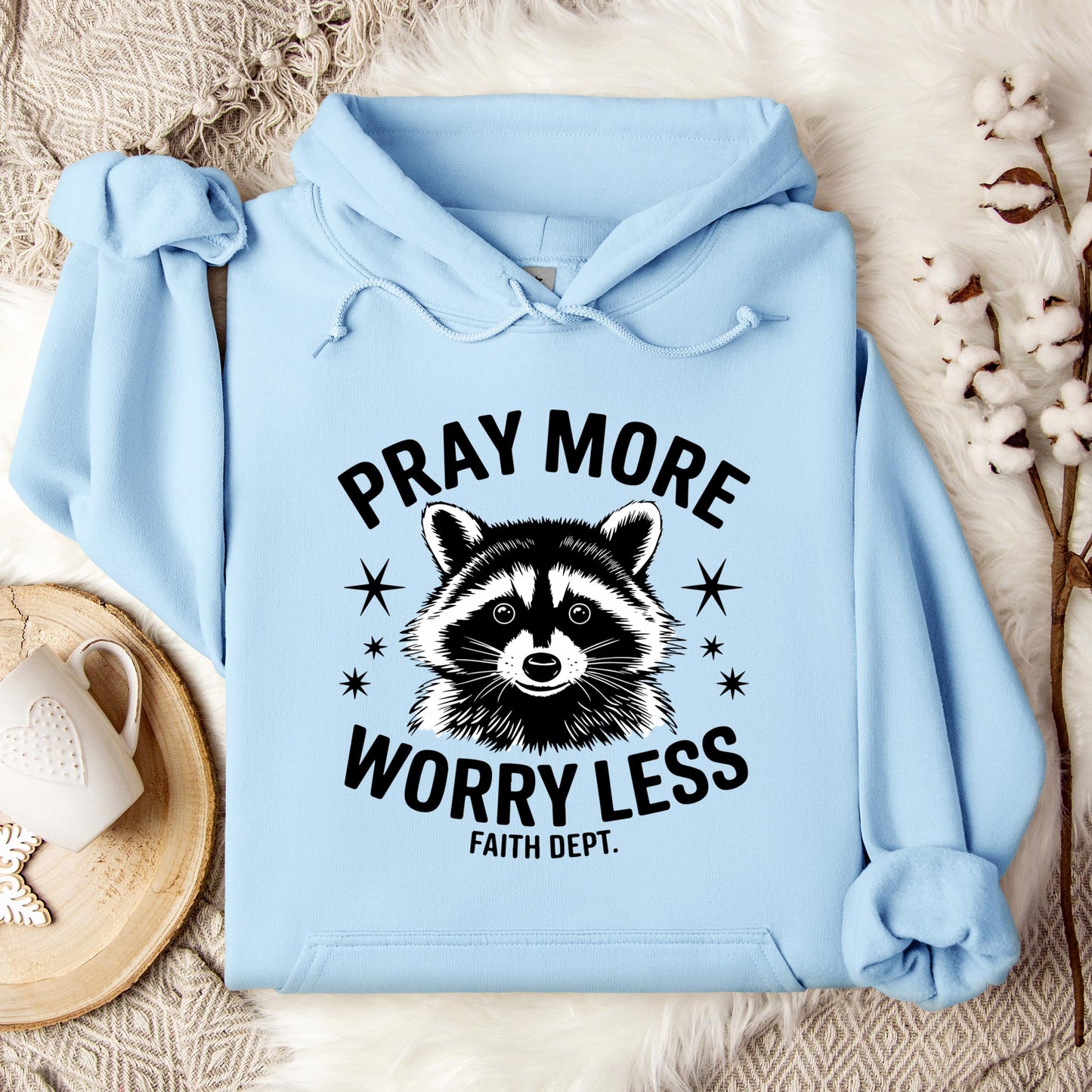 Pray More Worry Less Faith Dept Hoodie