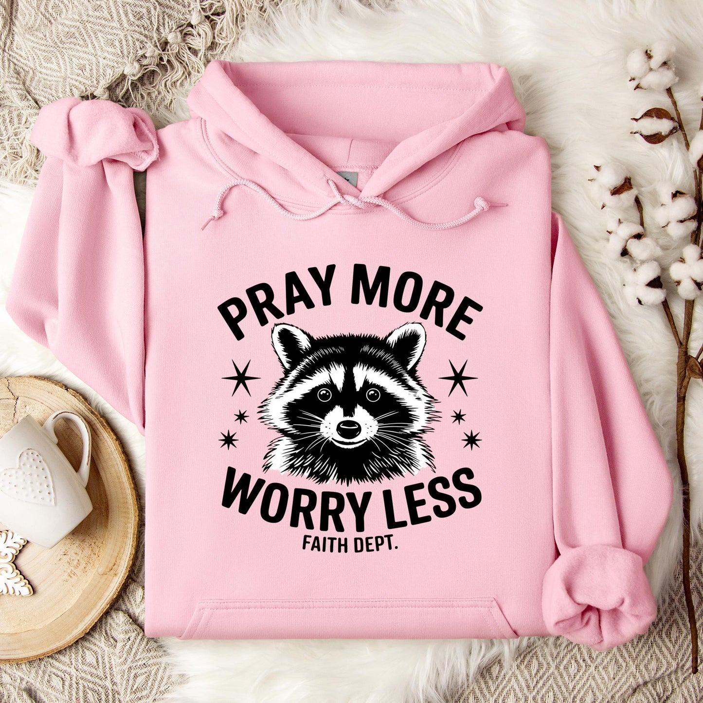 Pray More Worry Less Faith Dept Hoodie
