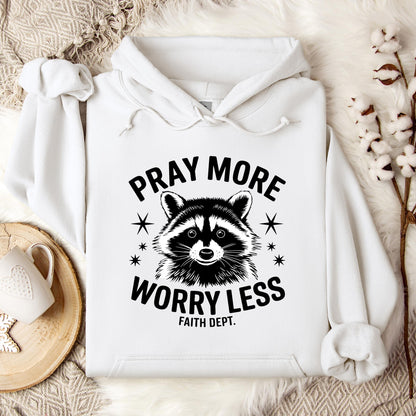 Pray More Worry Less Faith Dept Hoodie