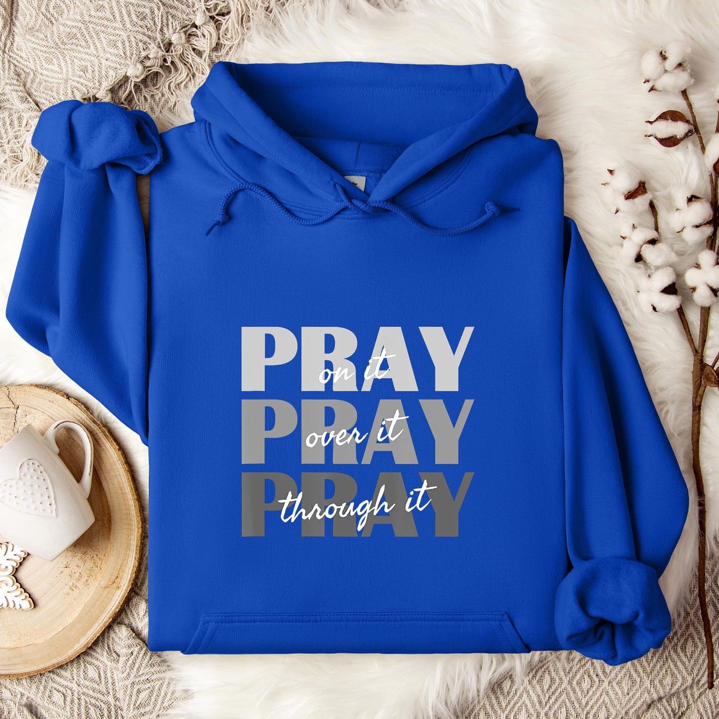 Pray On It Over It Through It 01 Hoodie