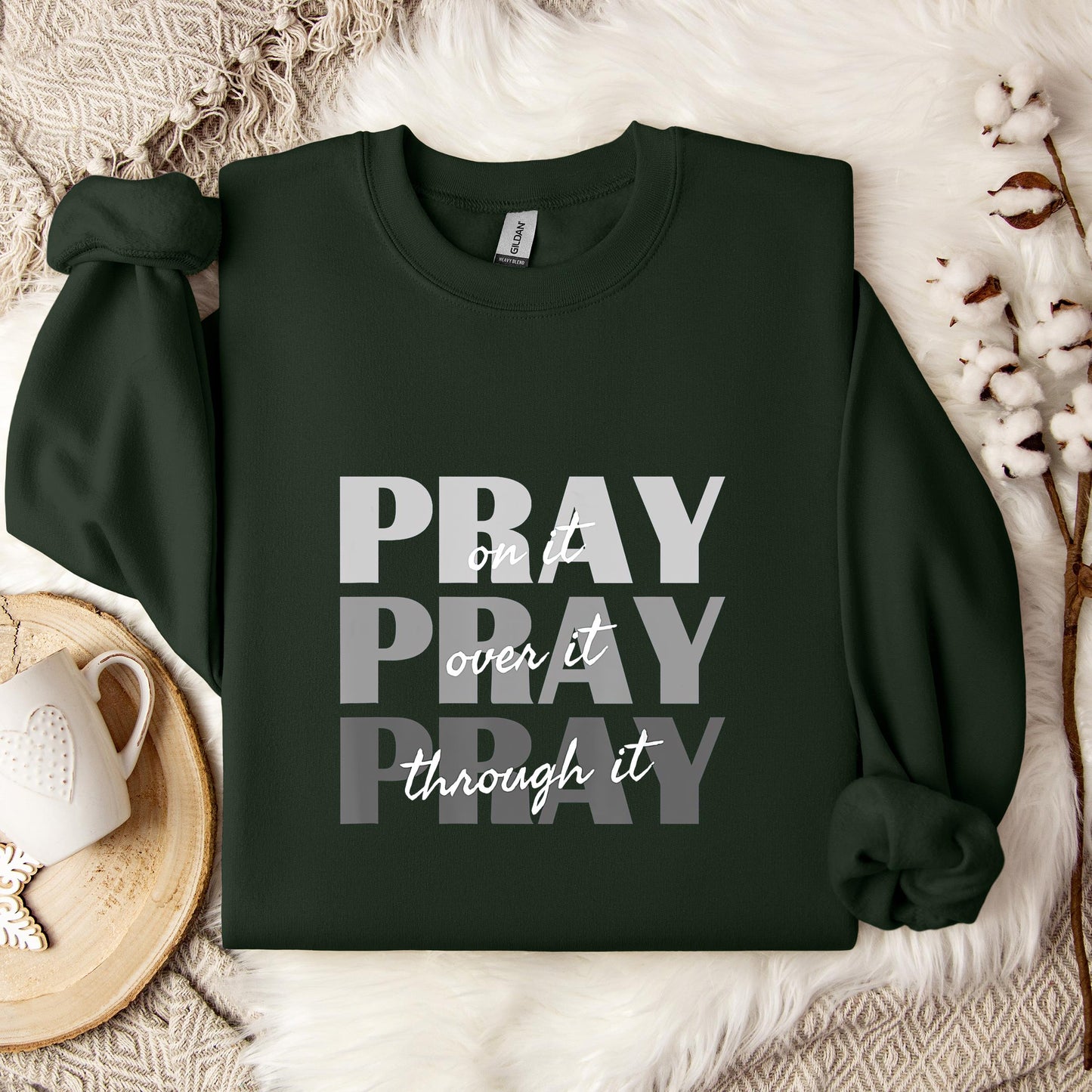 Pray On It Over It Through It 01 Sweatshirt