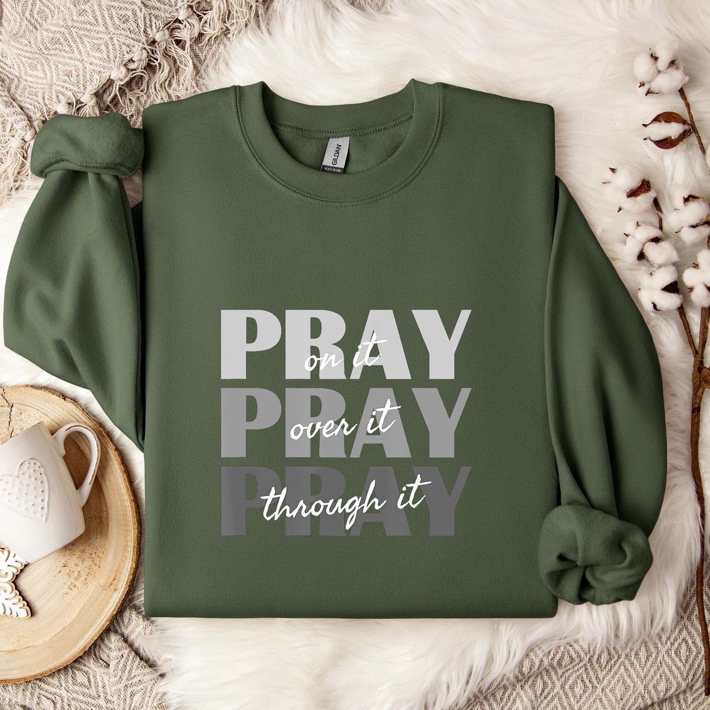 Pray On It Over It Through It 01 Sweatshirt