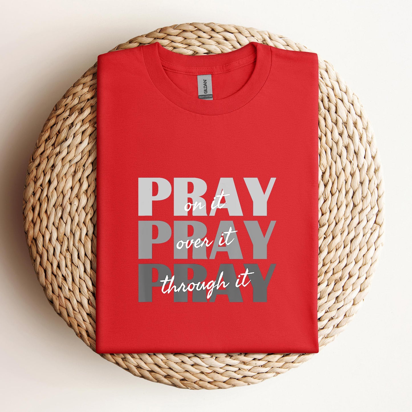 Pray On It Over It Through It 01