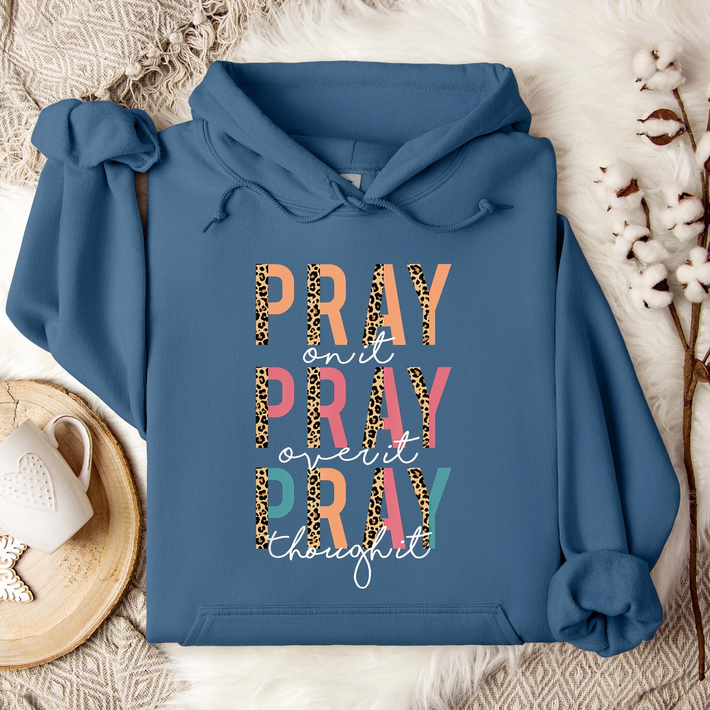 Pray On It Over It Through It 02 Hoodie