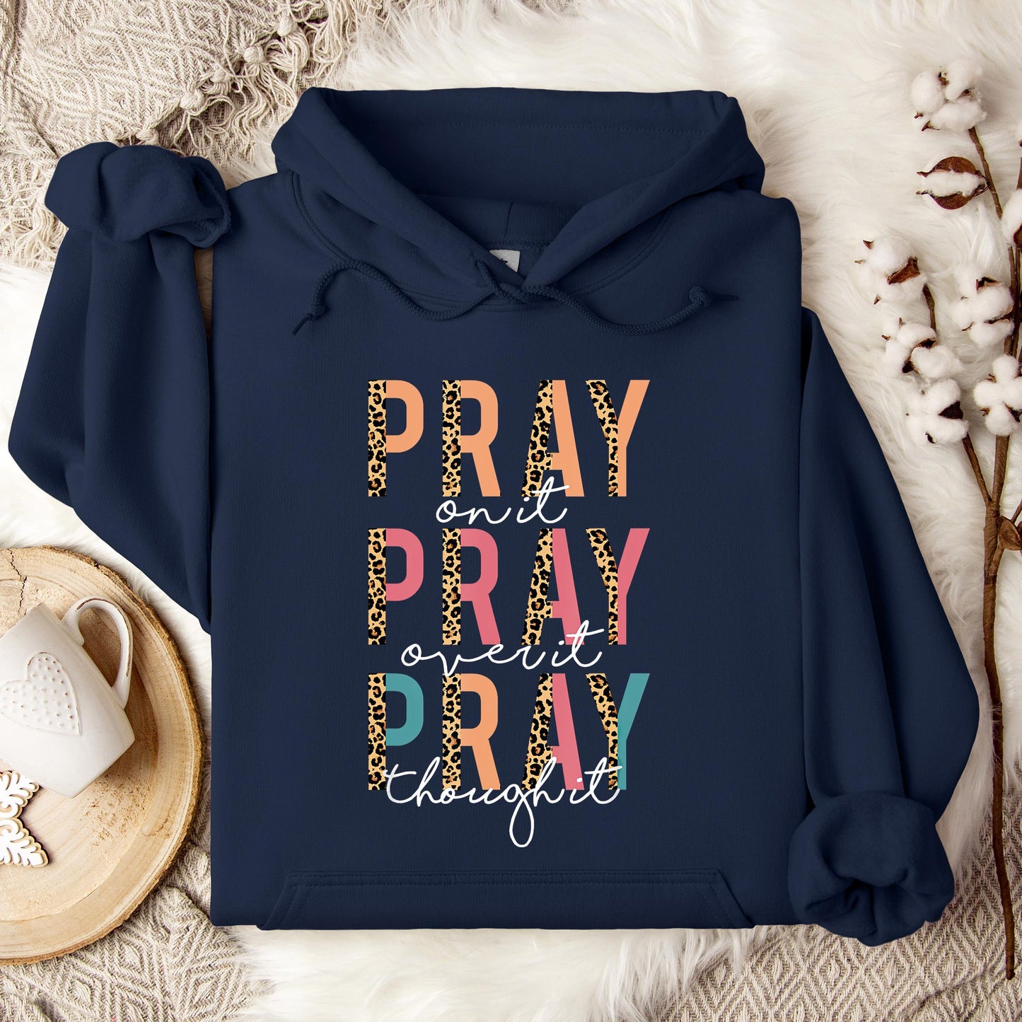 Pray On It Over It Through It 02 Hoodie