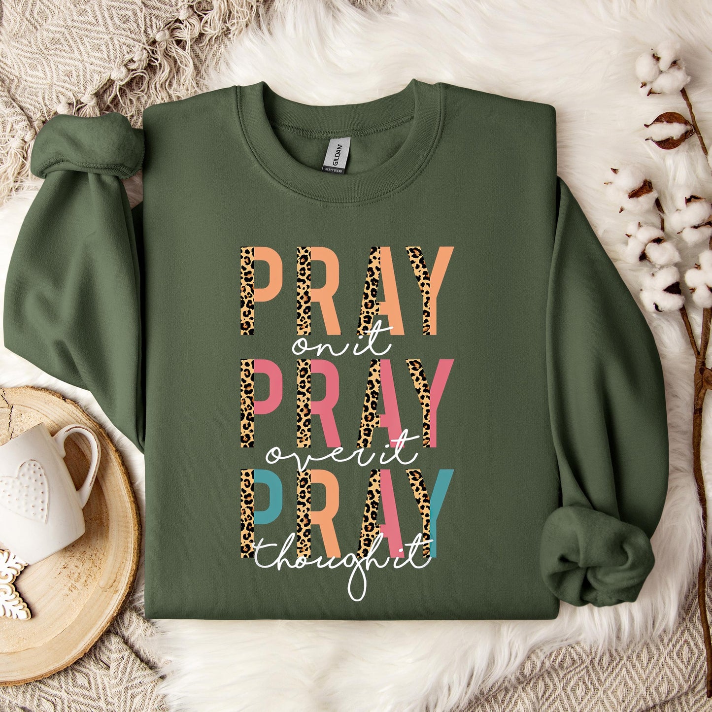 Pray On It Over It Through It 02 Sweatshirt