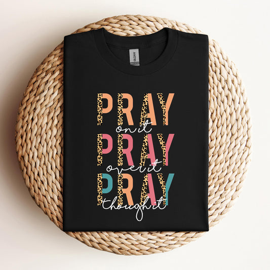 Pray On It Over It Through It 02
