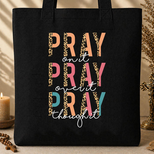 Pray On It Over It Through It 02 Tote Bag