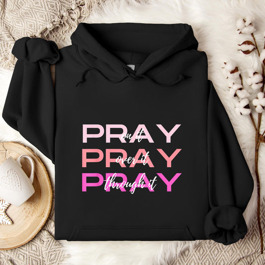 Pray On It Over It Through It 03 Hoodie