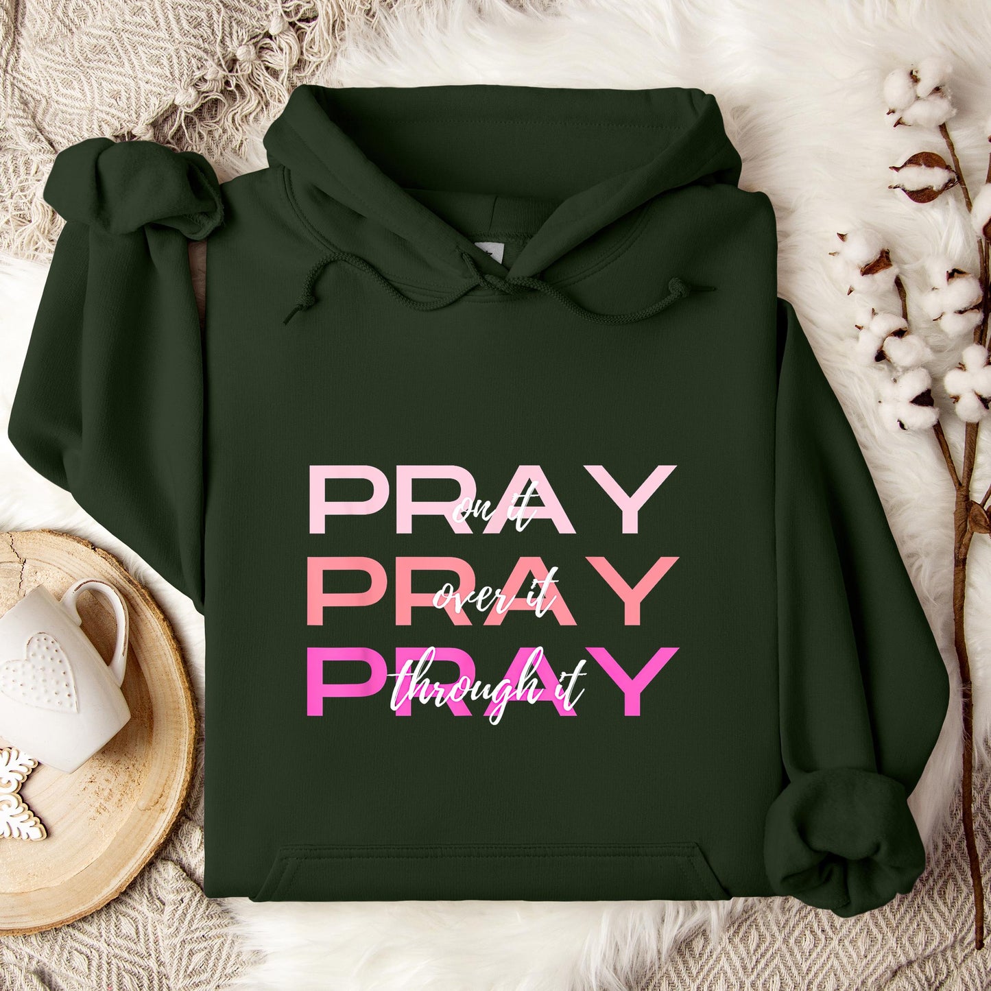 Pray On It Over It Through It 03 Hoodie