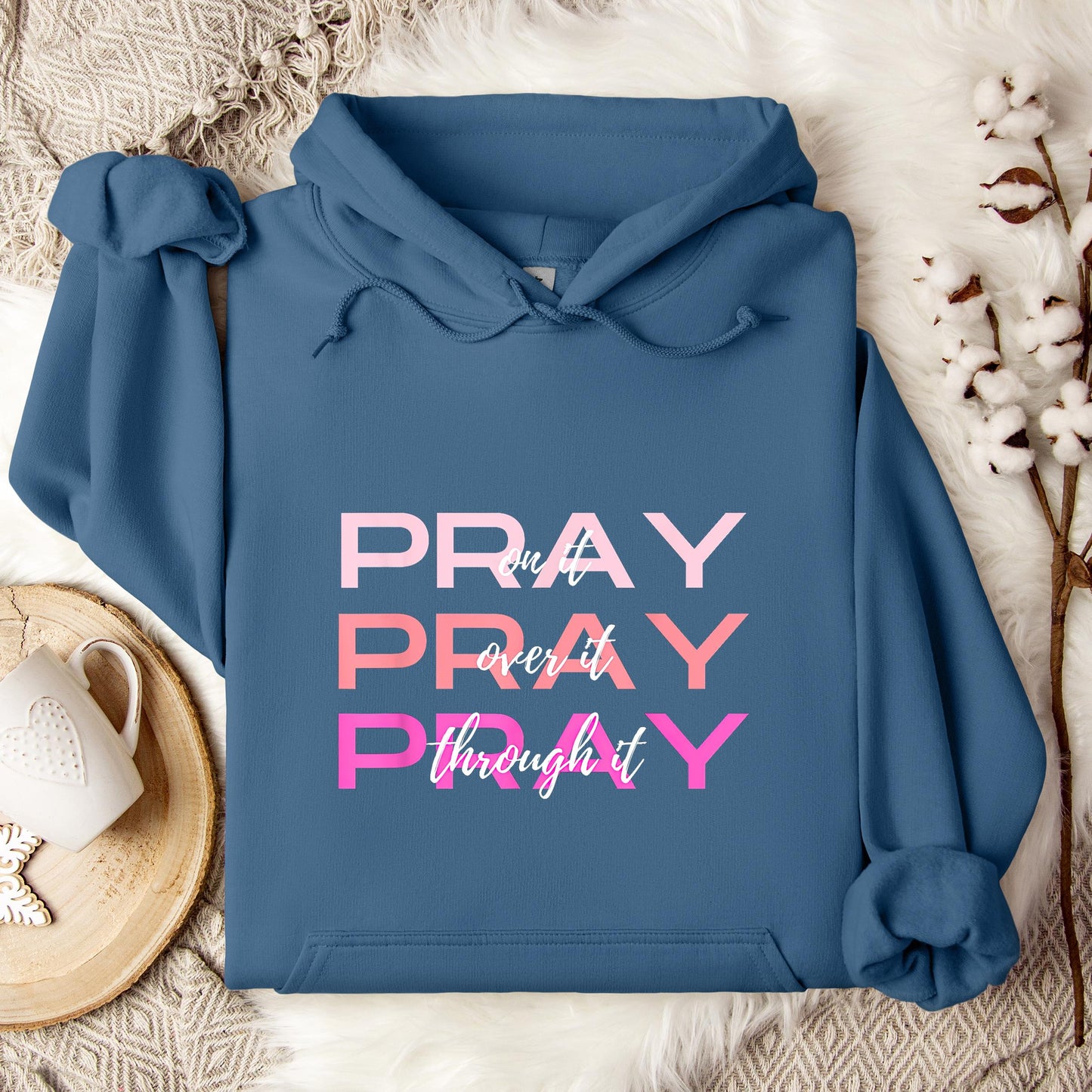 Pray On It Over It Through It 03 Hoodie