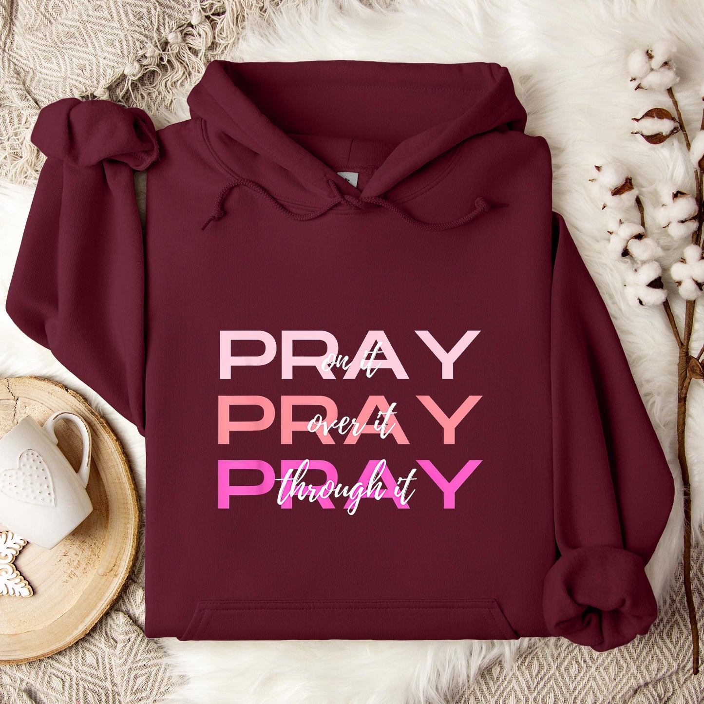 Pray On It Over It Through It 03 Hoodie
