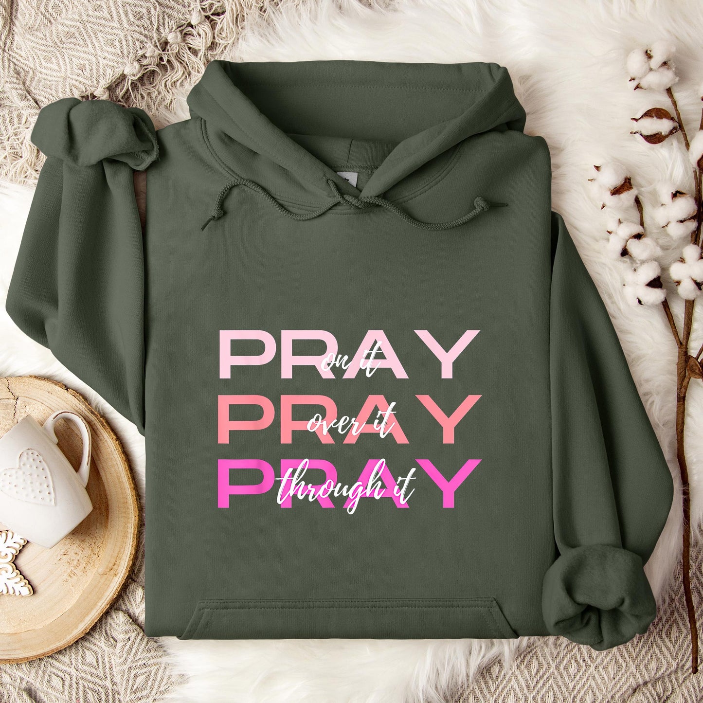 Pray On It Over It Through It 03 Hoodie