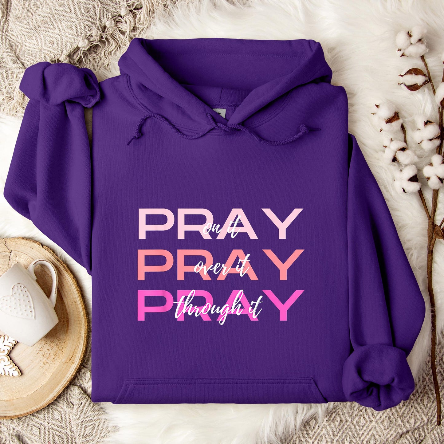 Pray On It Over It Through It 03 Hoodie