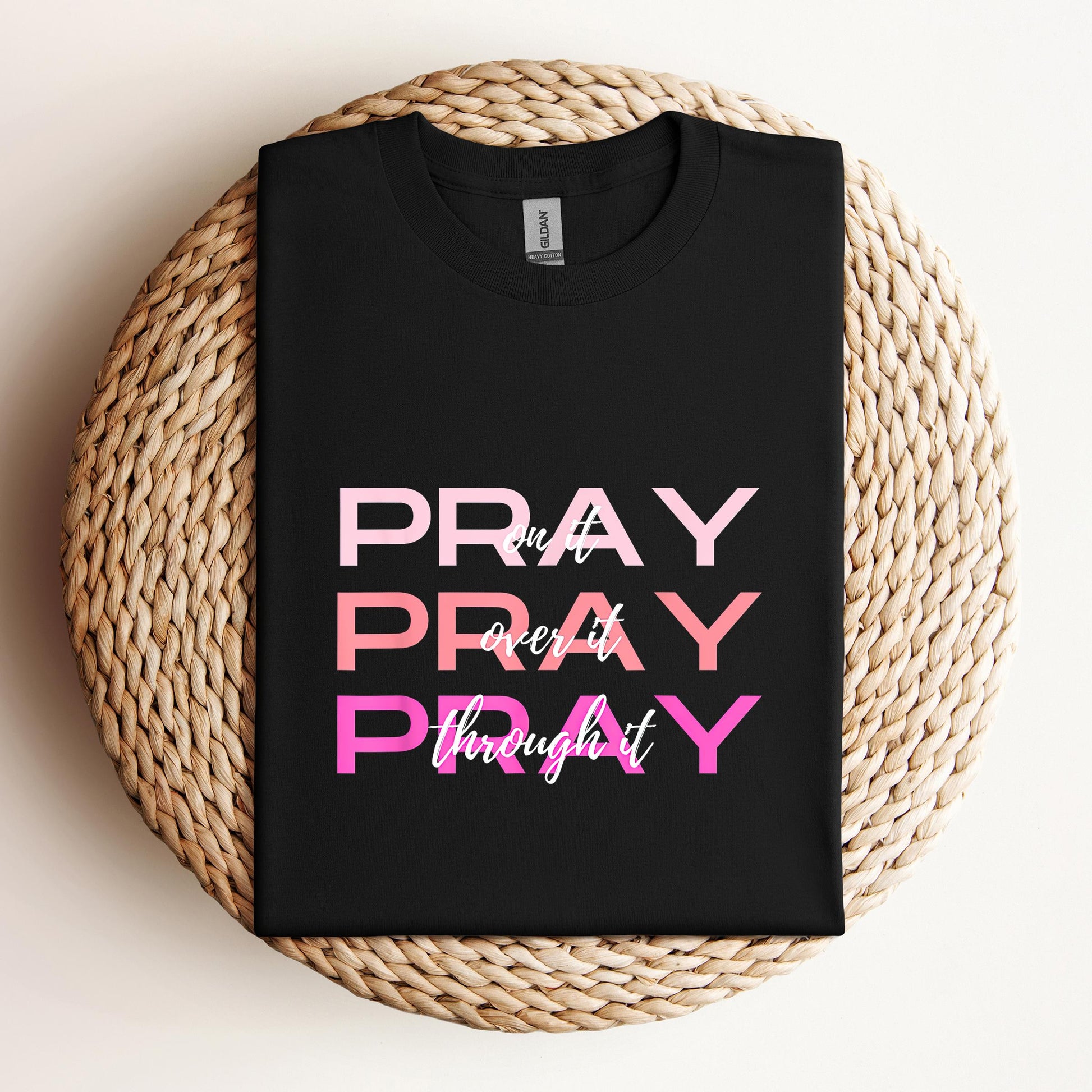 Pray On It Over It Through It 03