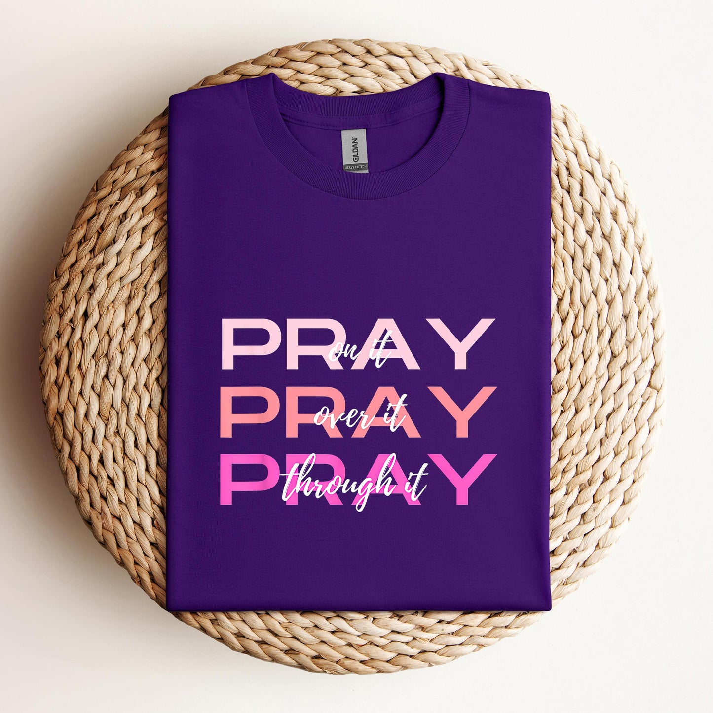 Pray On It Over It Through It 03