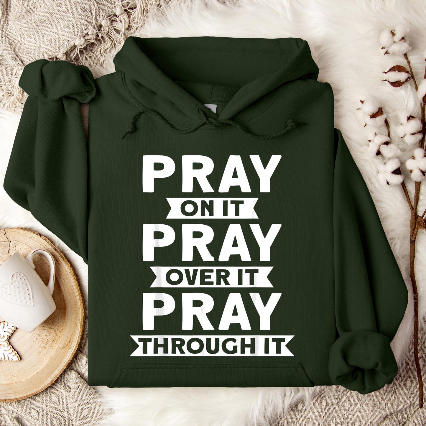 Pray On It Over It Through It 04 Hoodie