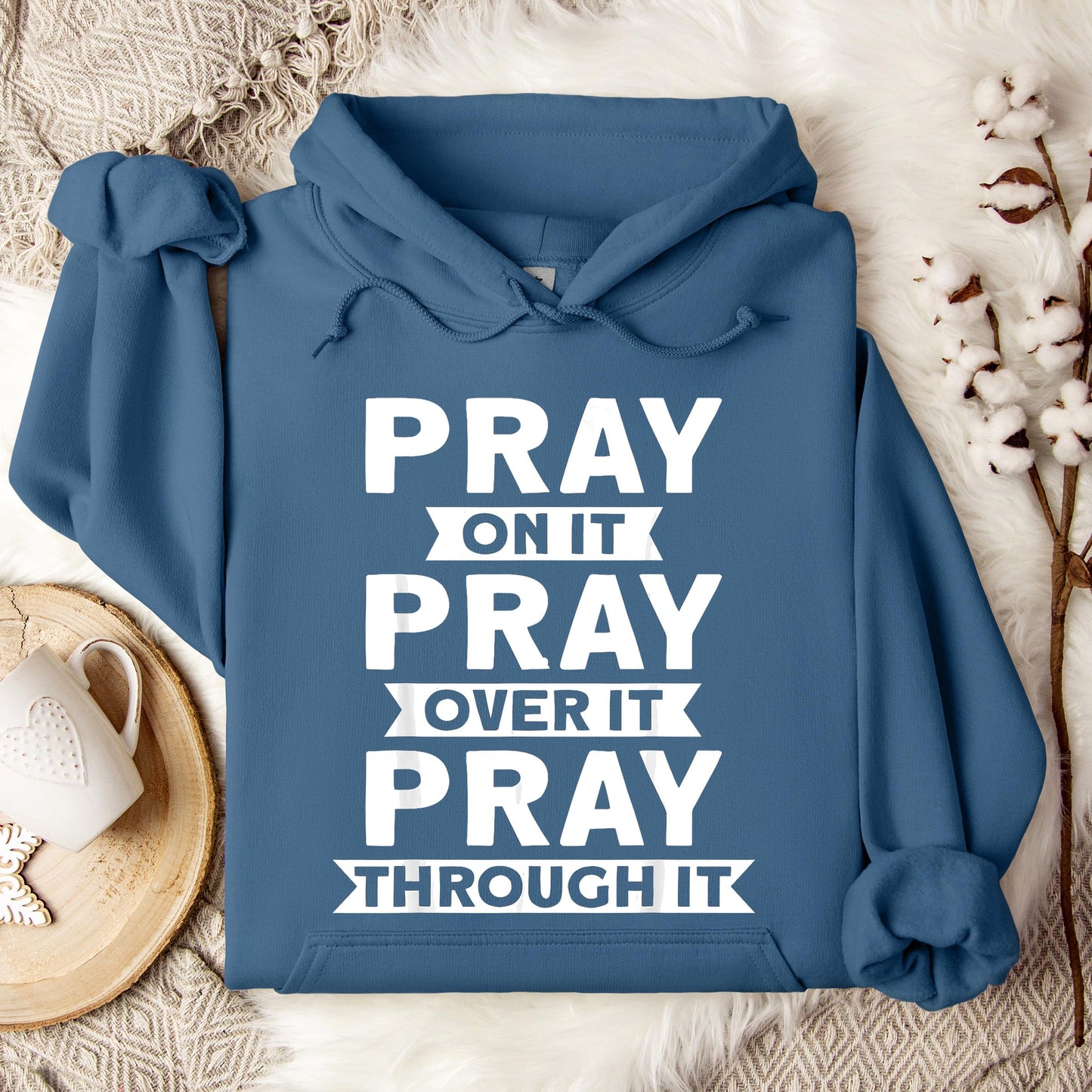 Pray On It Over It Through It 04 Hoodie