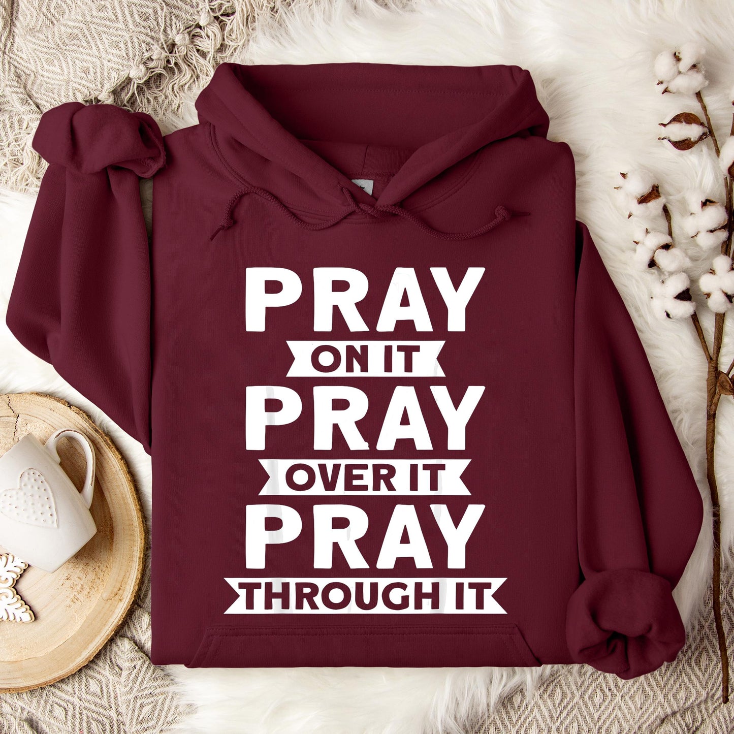 Pray On It Over It Through It 04 Hoodie