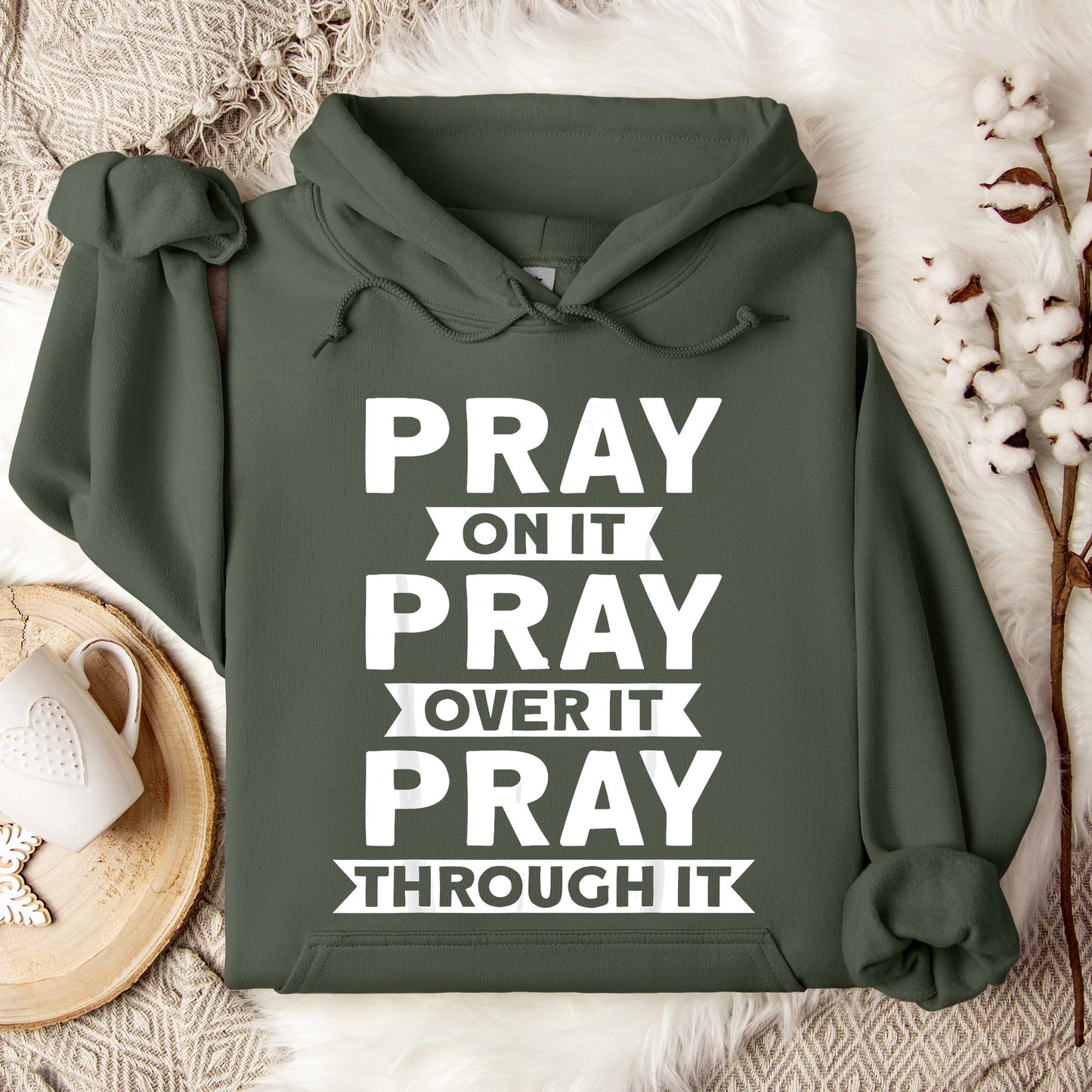 Pray On It Over It Through It 04 Hoodie