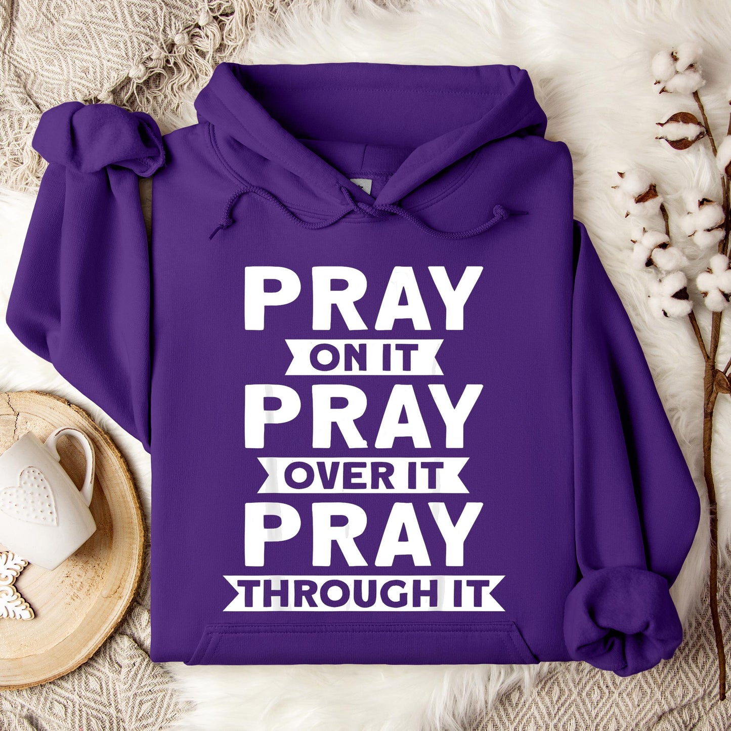 Pray On It Over It Through It 04 Hoodie