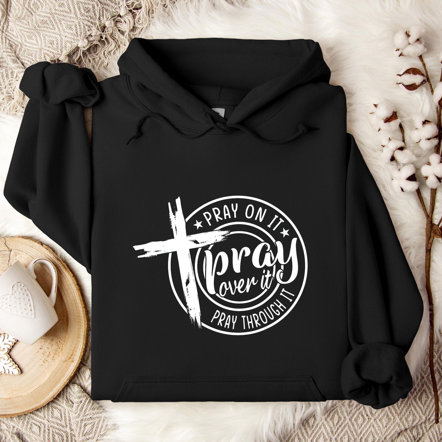 Pray On It Over It Through It 05 Hoodie