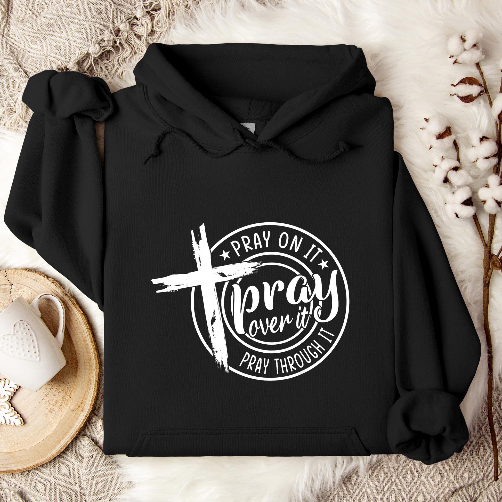 Pray On It Over It Through It 05 Hoodie