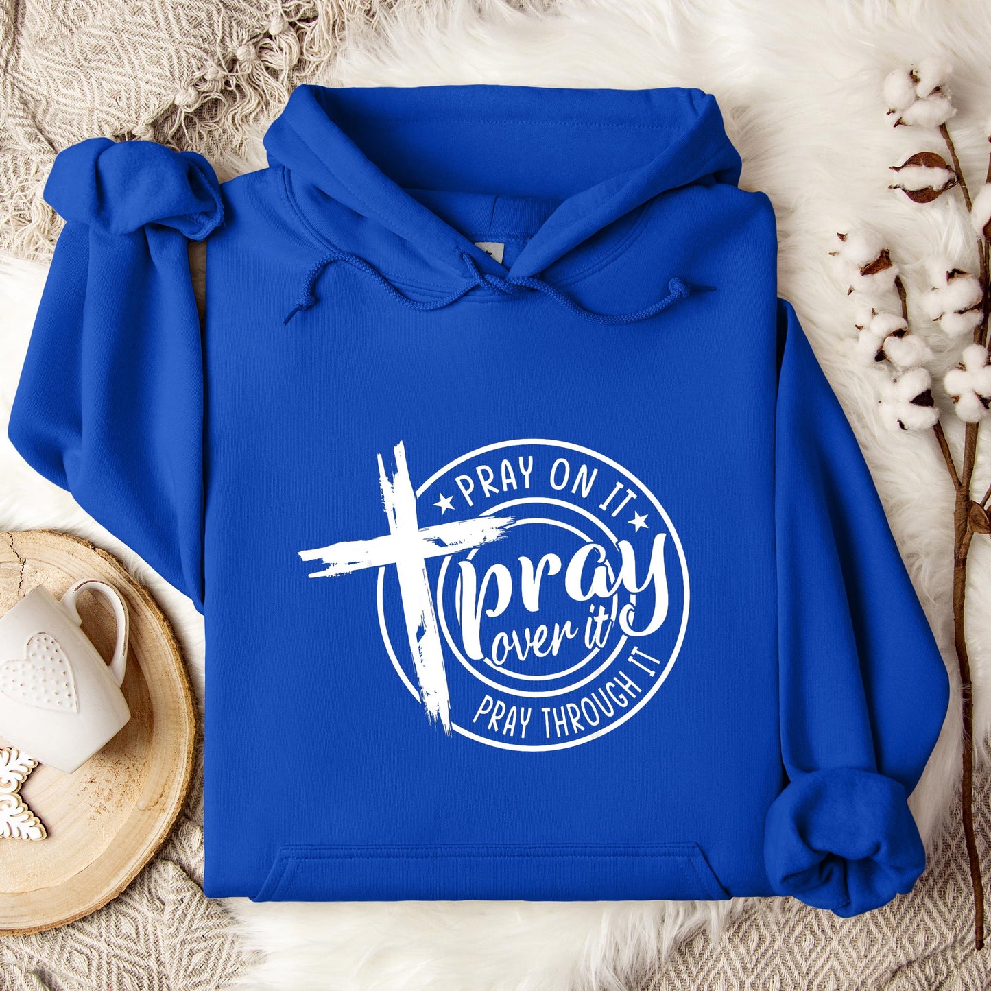 Pray On It Over It Through It 05 Hoodie