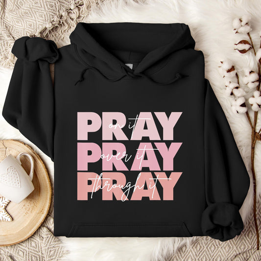 Pray On It Over It Through It 06 Hoodie