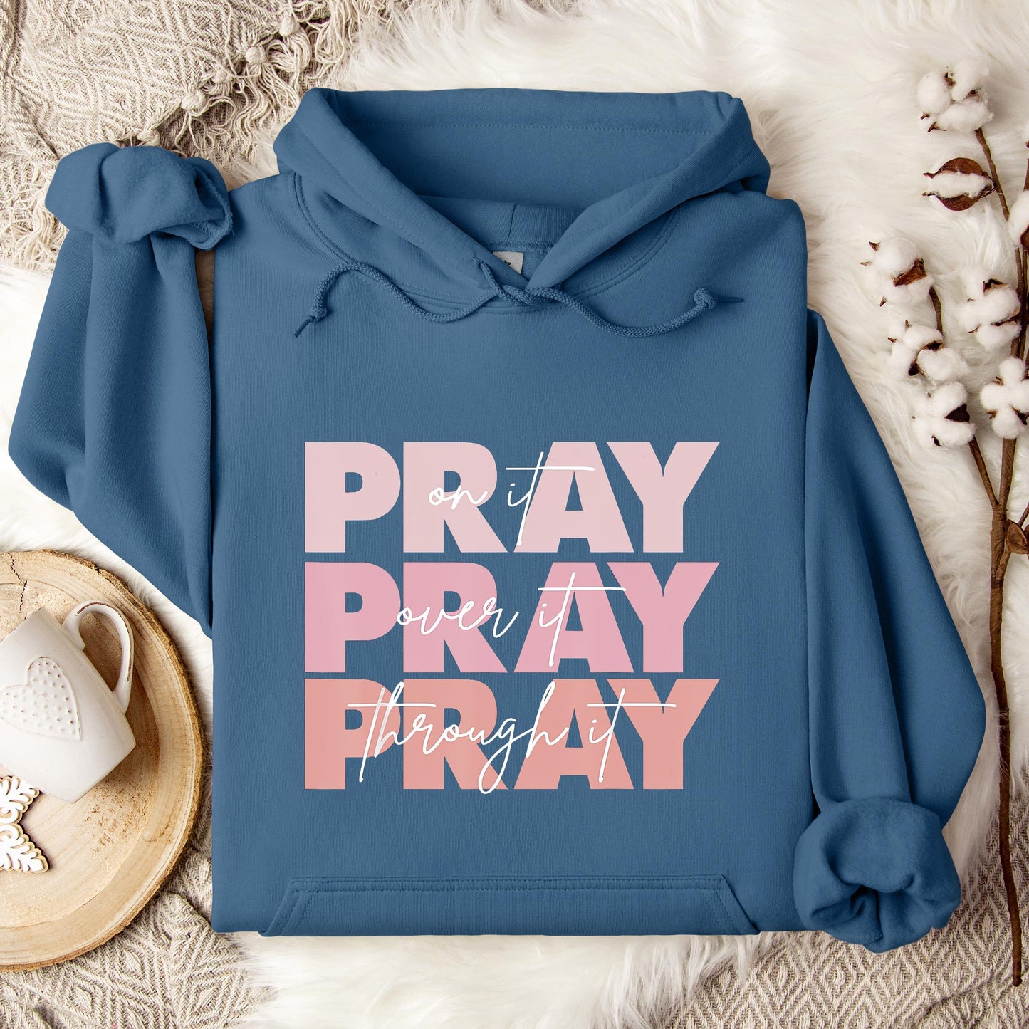 Pray On It Over It Through It 06 Hoodie