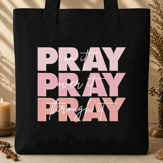 Pray On It Over It Through It 06 Tote Bag