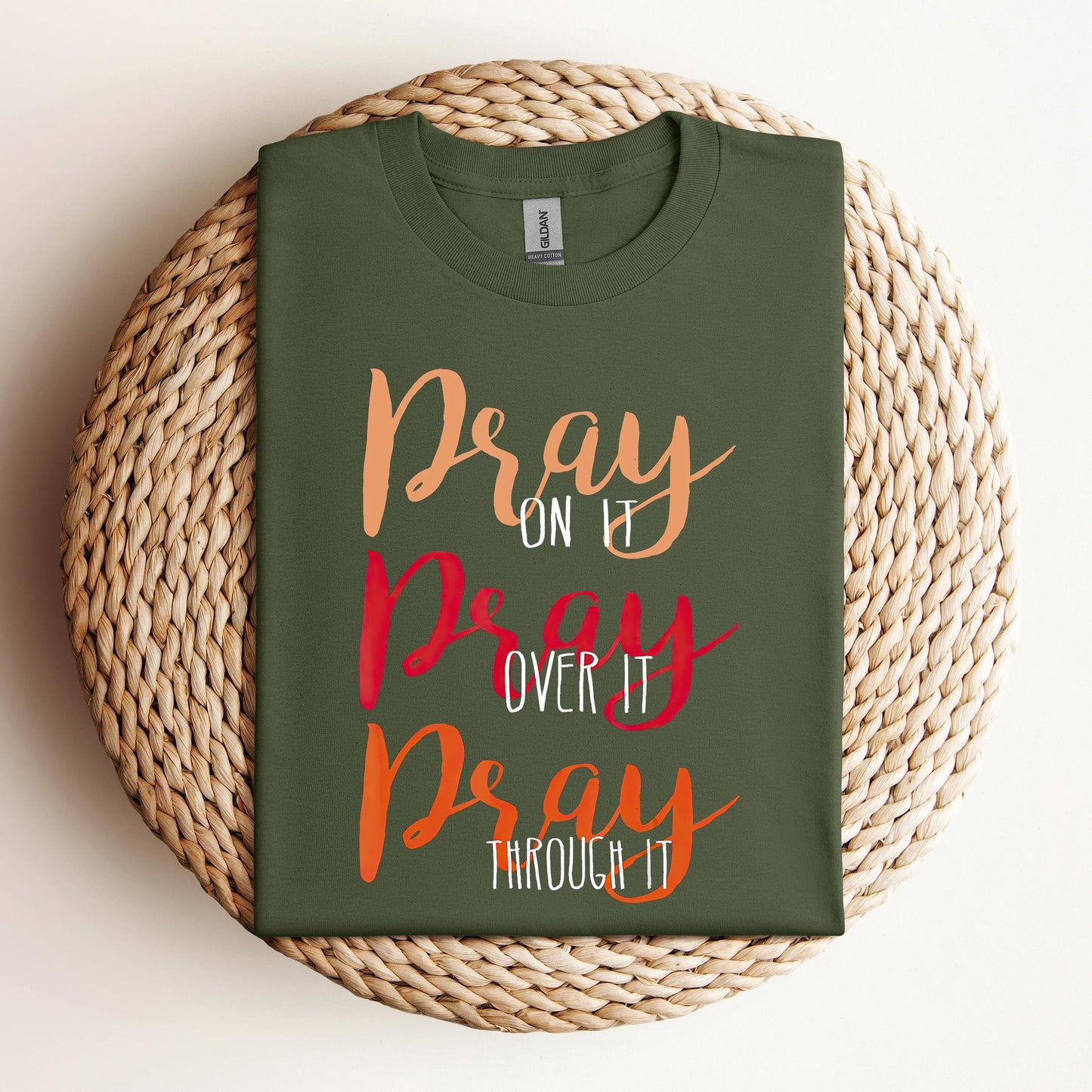 Pray On It Over It Through It 07