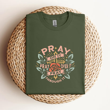 Pray On It Over It Through It 09