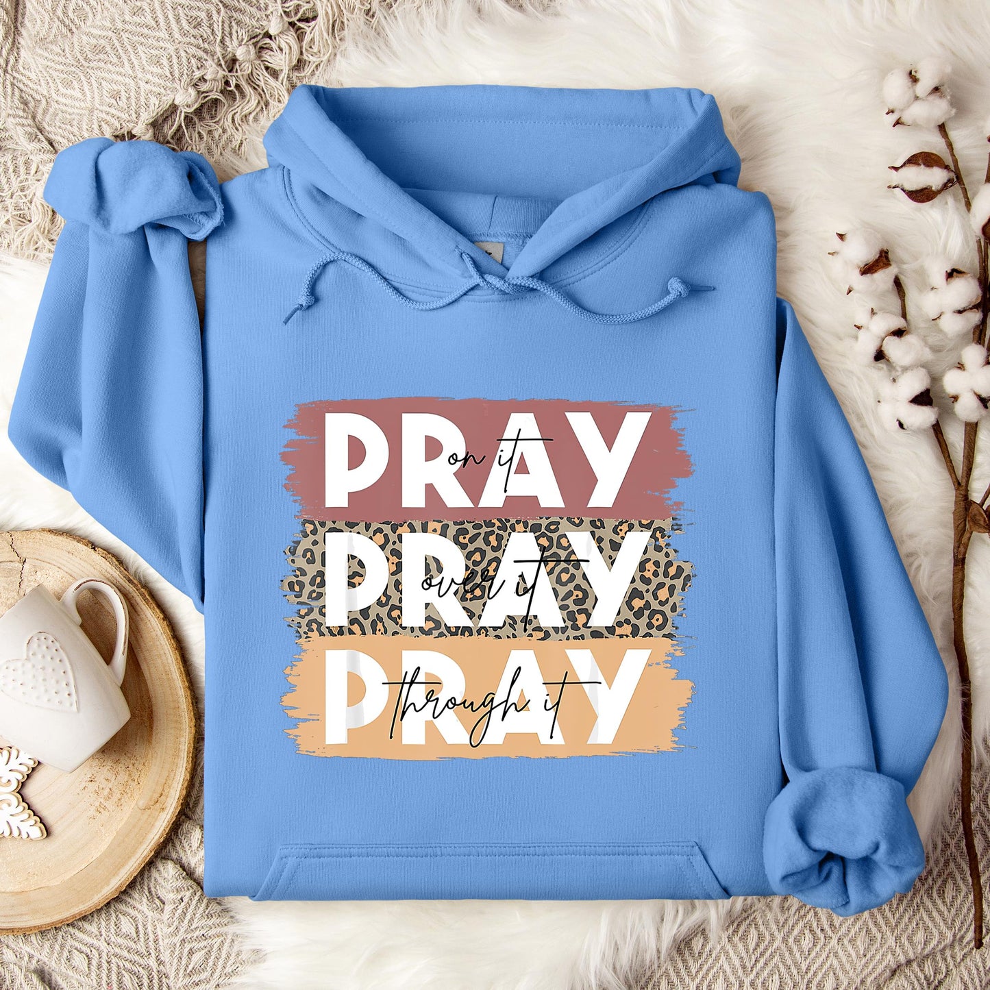 Pray On It Over It Through It 10 Hoodie