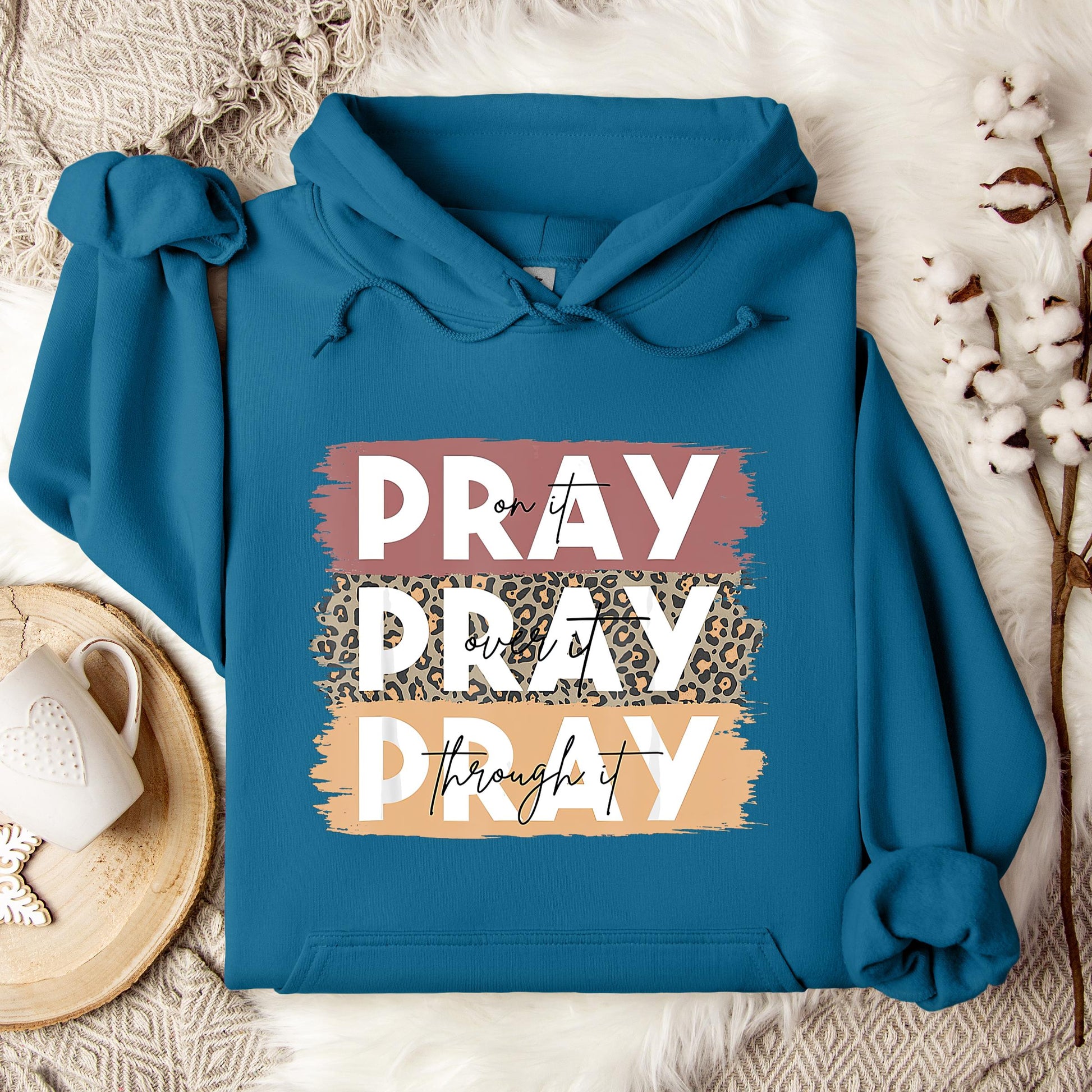 Pray On It Over It Through It 10 Hoodie