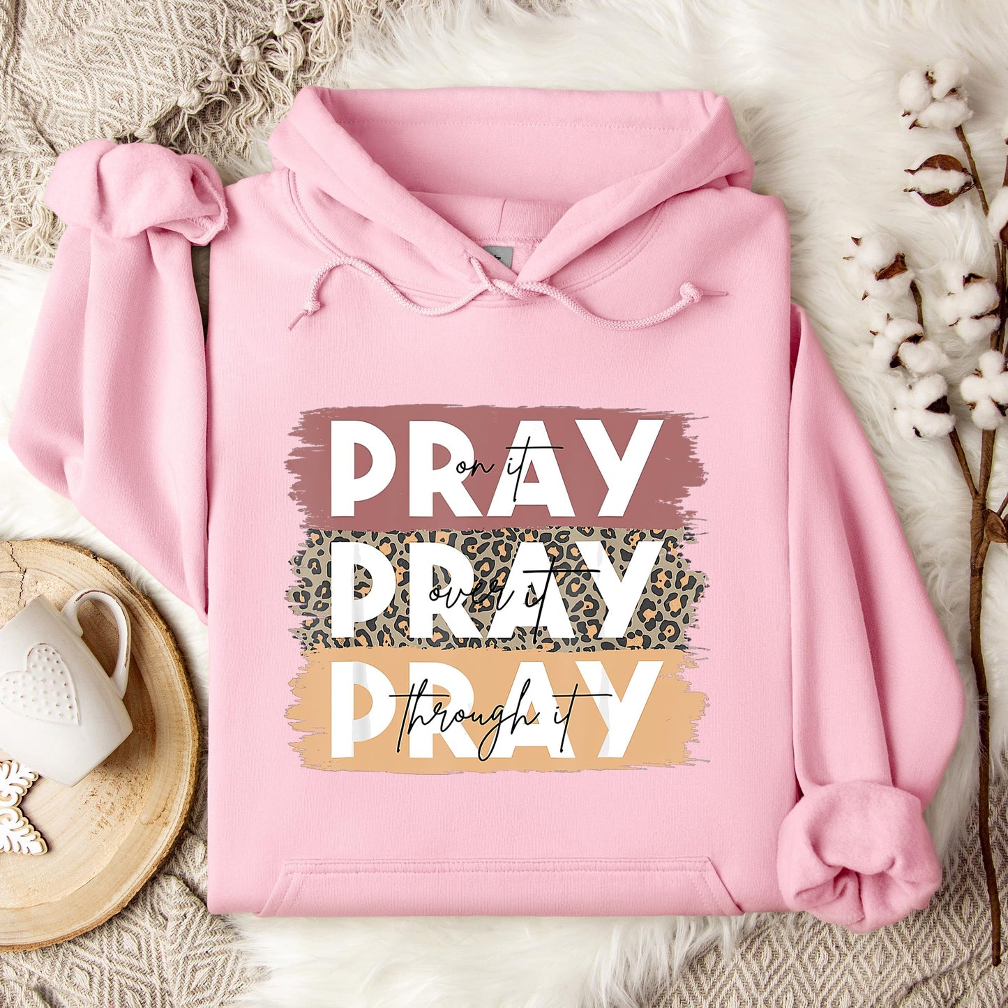 Pray On It Over It Through It 10 Hoodie