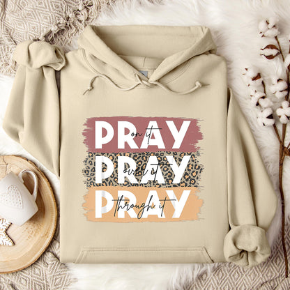 Pray On It Over It Through It 10 Hoodie