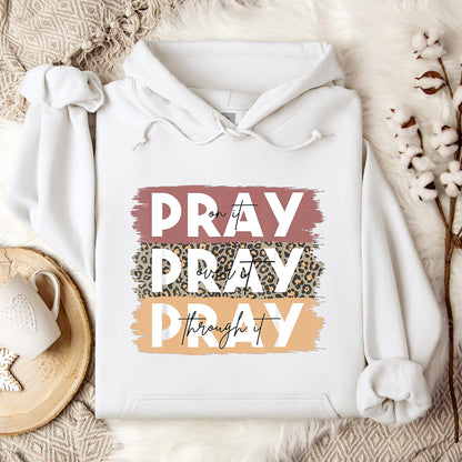 Pray On It Over It Through It 10 Hoodie