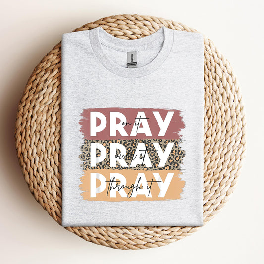 Pray On It Over It Through It 10