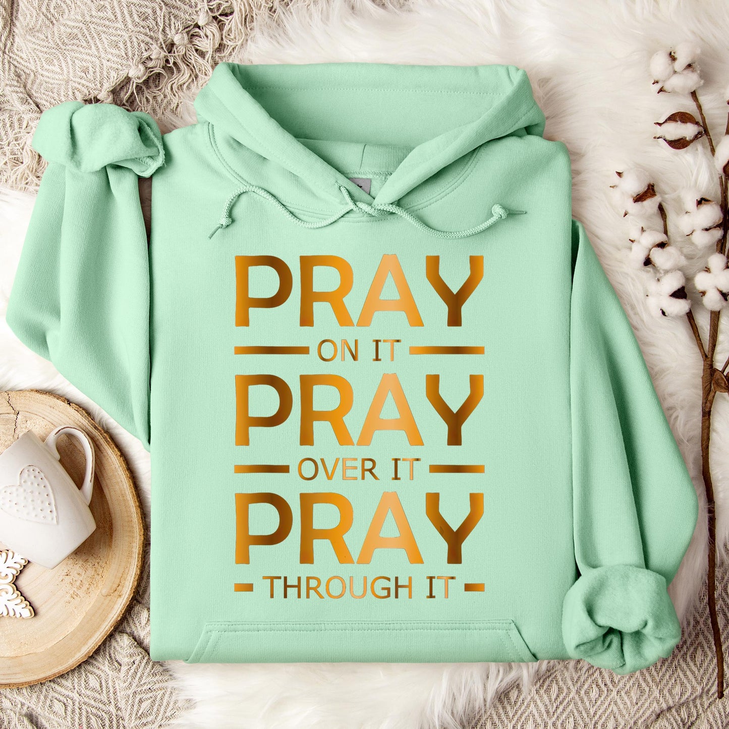 Pray On It Over It Through It 11 Hoodie